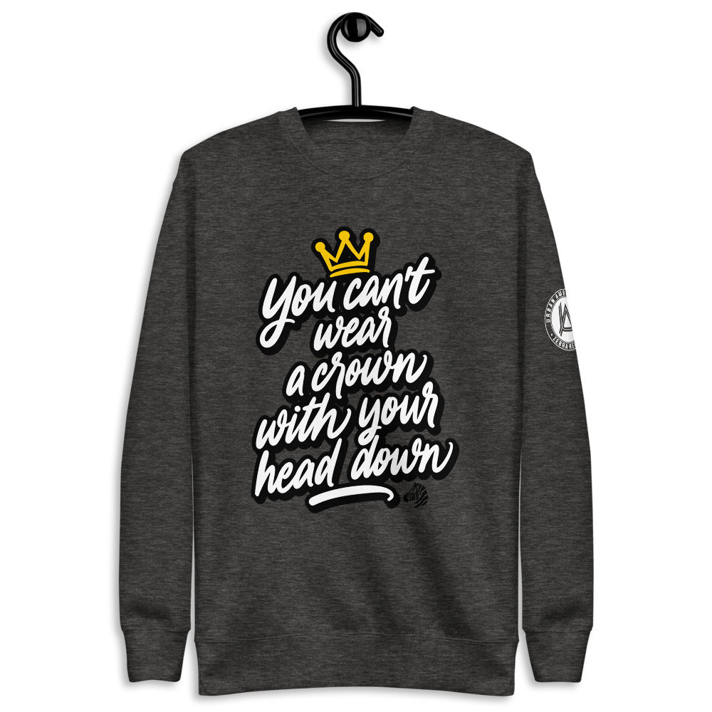 YOU CANT WEAR A CROWN UNISEX FLEECE PULLOVER