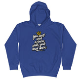 YOU CANT WEAR A CROWN YOUTH HOODIE